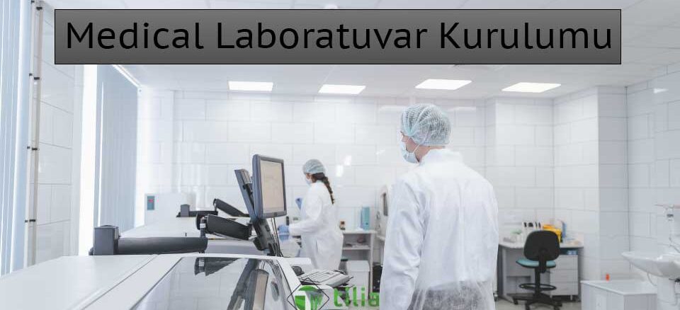 medical laboratuvar kurulum hizmeti Get The Details Of The Laboratory Setup